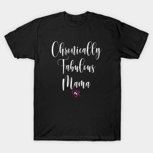 Chronically fabulous Mama T-Shirt